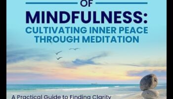 טיפוח שקט: האמנות והתרגול של מיינדפולנס